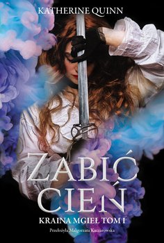 Zabić cień. Kraina mgieł. Tom 1 - ebook EPUB - Katherine Quinn