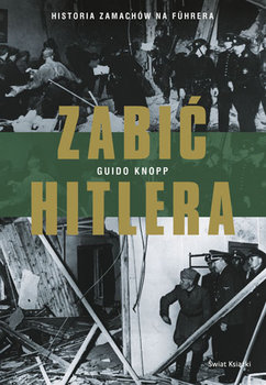 Zabić Hitlera - Knopp Guido