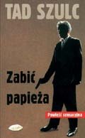 Zabić papieża  - Szulc Tad