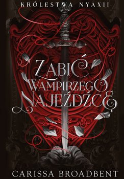Zabić wampirzego najeźdźcę - ebook EPUB - Carissa Broadbent