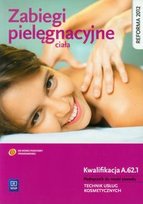 Zabiegi pielęgnacyjne ciała. Podręcznik do nauki zawodu Technik usług kosmetycznych Dylewska-Grzelakowska Joanna