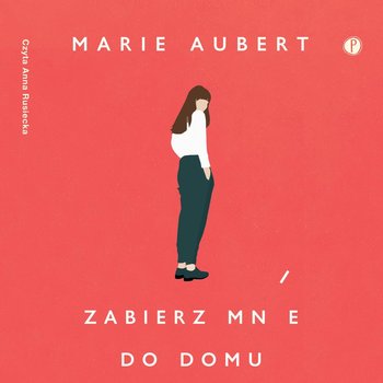 Zabierz mnie do domu - Aubert Marie