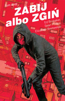 Zabij albo zgiń. Tom 2 Phillips Sean, Brubaker Ed, Breitweiser Elizabeth