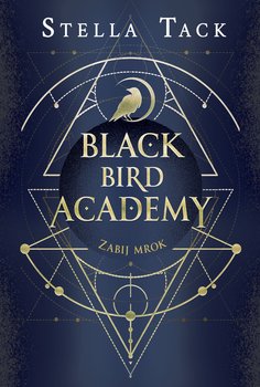 Zabij mrok. Black Bird Academy. Tom 1 - ebook epub - Stella Tack