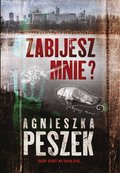 Zabijesz mnie? - ebook EPUB&nbsp;-&nbsp;Peszek Agnieszka