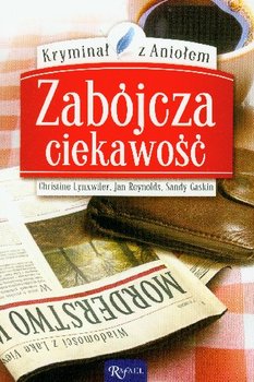 Zabójcza ciekawość - Lynxwiler Christine, Reynolds Jan, Gaskin Sandy