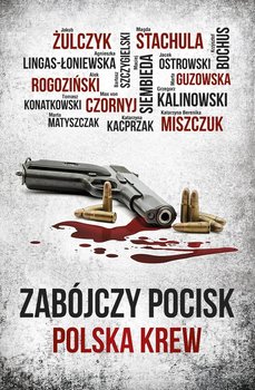 Zabójczy pocisk. Polska krew - Opracowanie zbiorowe