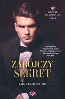Zabójczy sekret. Brutal Billionaire. Tom 2 Paige Laurelin