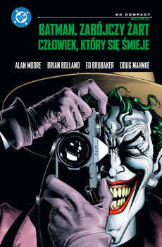 Zabójczy żart. Batman - Moore Alan, Mahnke Doug, Brubaker Ed
