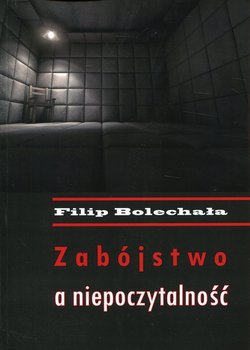 Zabójstwo a niepoczytalność - Bolechała Filip