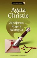 Zabójstwo Rogera Ackroyda. Herkules Poirot. Tom 4 - Christie Agata