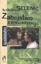 Zabójstwo z premedytacją Selenić Slobodan