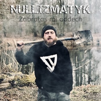 Zabrałaś mi oddech - Nullizmatyk