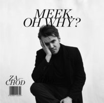 Zachód Meek, Oh Why?