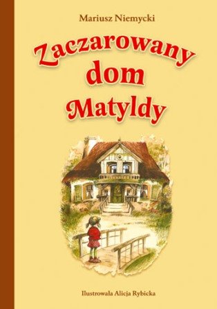 Zaczarowany dom Matyldy