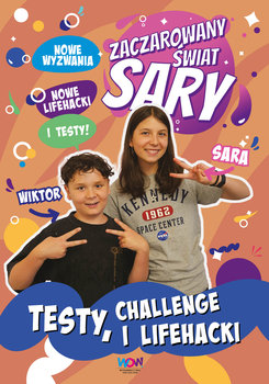 Zaczarowany Świat Sary. Testy, challenge i lifehacki - Sara Żyracka, Julia Żyracka