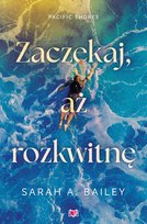 Zaczekaj, aż rozkwitnę. Pacific Shores. Tom 2 - ebook MOBI