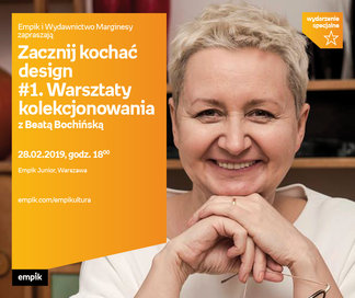 Zacznij kochać design #1. Warsztaty kolekcjonowania z Beatą Bochińską | Empik Junior