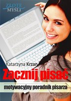 Zacznij pisać. Motywacyjny poradnik pisarza - ebook epub Krzan Katarzyna