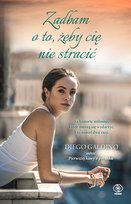 Zadbam o to, żeby cię nie stracić Galdino Diego