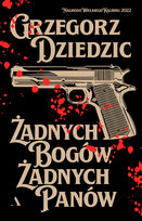 Żadnych bogów, żadnych panów Dziedzic Grzegorz