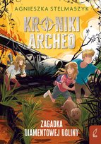Zagadka Diamentowej Doliny. Kroniki Archeo. Tom 5 - ebook EPUB Stelmaszyk Agnieszka