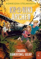 Zagadka Diamentowej Doliny. Kroniki Archeo. Tom 5