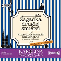 Zagadka drugiej śmierci, czyli klasyczna powieść kryminalna o wdowie, zakonnicy i psie (z kulinarnym podtekstem) Morawiecka Karolina
