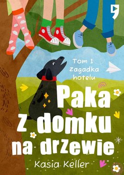 Zagadka hotelu. Paka z domku na drzewie. Tom 1 - Kasia Keller