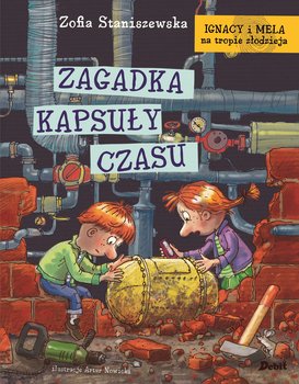 Zagadka kapsuły czasu. Ignacy i Mela na tropie złodzieja. Tom 6 - Staniszewska Zofia