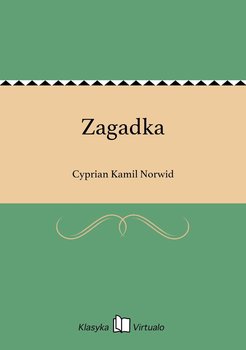 Zagadka - Norwid Cyprian Kamil
