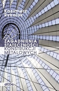 Zagadnienia stateczności konstrukcji metalowych - Rykaluk Kazimierz