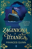 Zaginiona z Titanica Quinn Frances