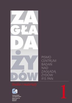 Zagłada Żydów. Studia i Materiały vol. 1 R. 2005 - ebook epub - Libionka Dariusz, Engelking Barbara, Grabowski Jan, Leociak Jacek, Petelewicz Jakub