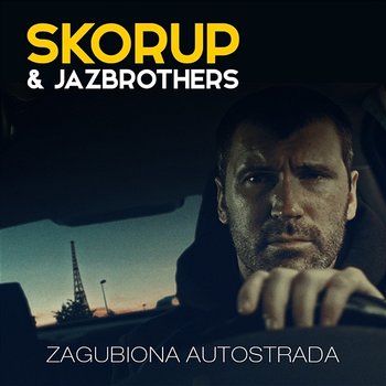Zagubiona Autostrada - Skorup, JazBrothers