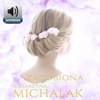Zagubiona - Michalak Katarzyna