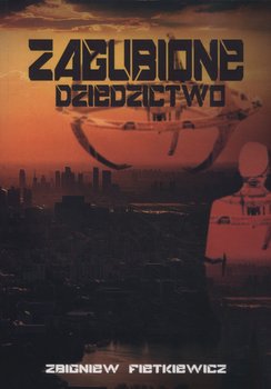 Zagubione dziedzictwo - Fietkiewicz Zbigniew