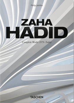 Zaha Hadid. Complete Works 1979–Today - Jodidio Philip