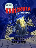 Zajazd pod psem. Królikula. Tom 2 Howe James