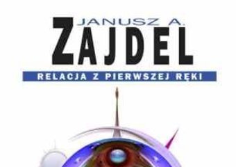 Przeczytaj fragment „Relację z Pierwszej Ręki” J. Zajdla