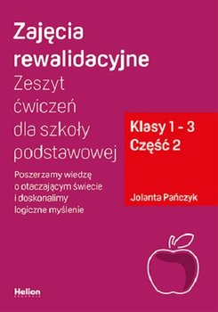 Zajęcia rewalidacyjne. Zeszyt ćwiczeń dla szkoły podstawowej, klasy 1 - 3. Część 2. Poszerzamy wiedzę o otaczającym świecie i doskonalimy logiczne myślenie - Pańczyk Jolanta