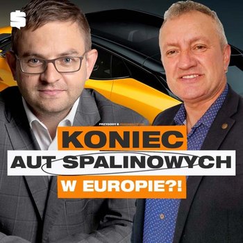 ZAKAZ SPRZEDAŻY AUT SPALINOWYCH OD 2035. EUROPA PRZECHODZI NA ELEKTRYKI | Eprosument S.A. - podcast - Gorzycki Adrian, Kolanek Bartosz