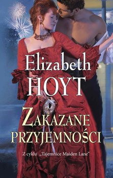 Zakazane przyjemności. Tajemnice Maiden Lane. Tom 2 - Hoyt Elizabeth