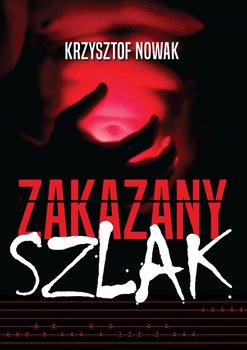 Zakazany szlak - Nowak Krzysztof