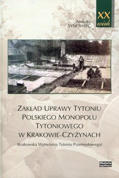 Zakład uprawy tytoniu polskiego monopolu tytoniowego w Krakowie-Czyżynach. (Krakowska Wytwórnia Tytoniu Przemysłowego) - Synowiec Andrzej