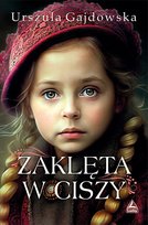 Zaklęta w ciszy Gajdowska Urszula