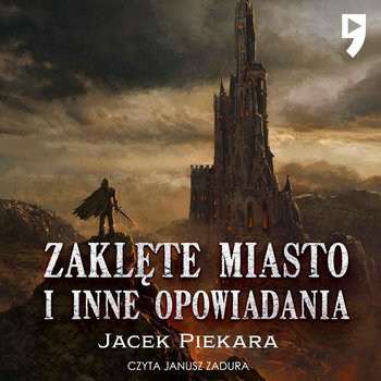 Zaklęte miasto i inne opowiadania - Piekara Jacek