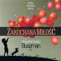 Zakochana miłość Krzysztof Cezary Buszman