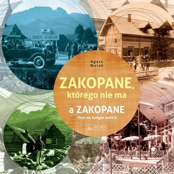 Zakopane, którego nie ma - Wolak Agata