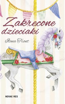 Zakręcone dzieciaki - Tront Ilona